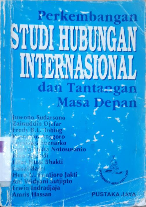 Cover Perkembangan studi hubungan Internasional dan tantangan masa depan, / Juwono Sudarsono... [et.al.]