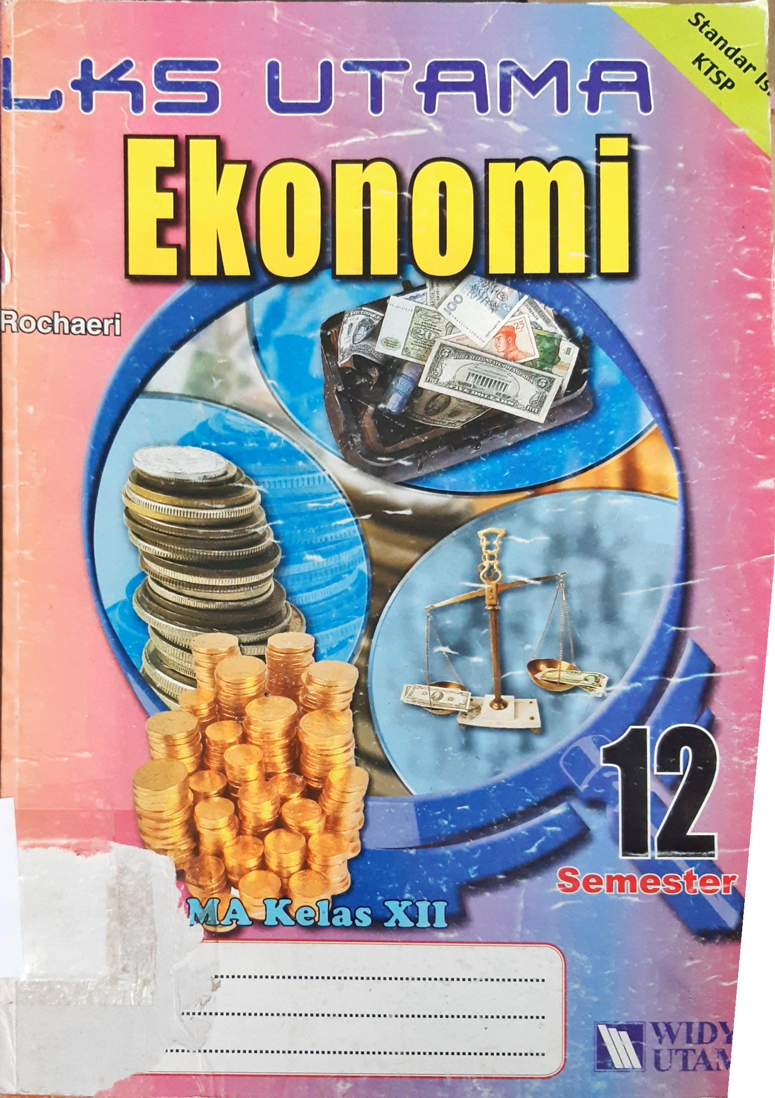 Cover LKS utama ekonomi untuk SMA/MA kelas II semester I / Rochaeri