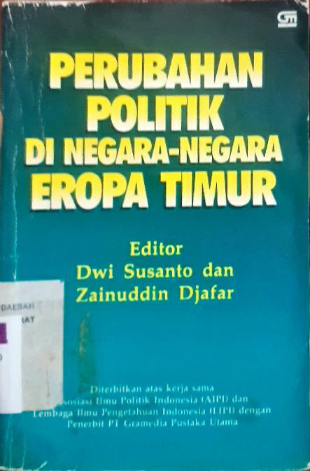 Cover Perubahan politik di negara-negara Eropa Timur / Editor, Dwi Susanto, Zainuddin Djafar