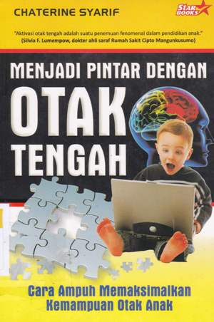 Cover Menjadi pintar dengan otak tengah :  Cara ampuh memaksimalkan kemampuan otak anak / Chaterine Syarif