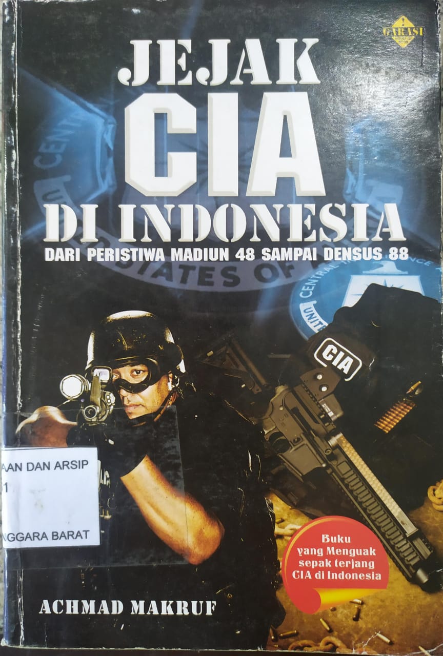 Cover Jejak CIA di indonesia :  Dari Peristiwa Madiun 48 Sampai Densus 88 / Achmad Makruf ; editor , Meita Sandra