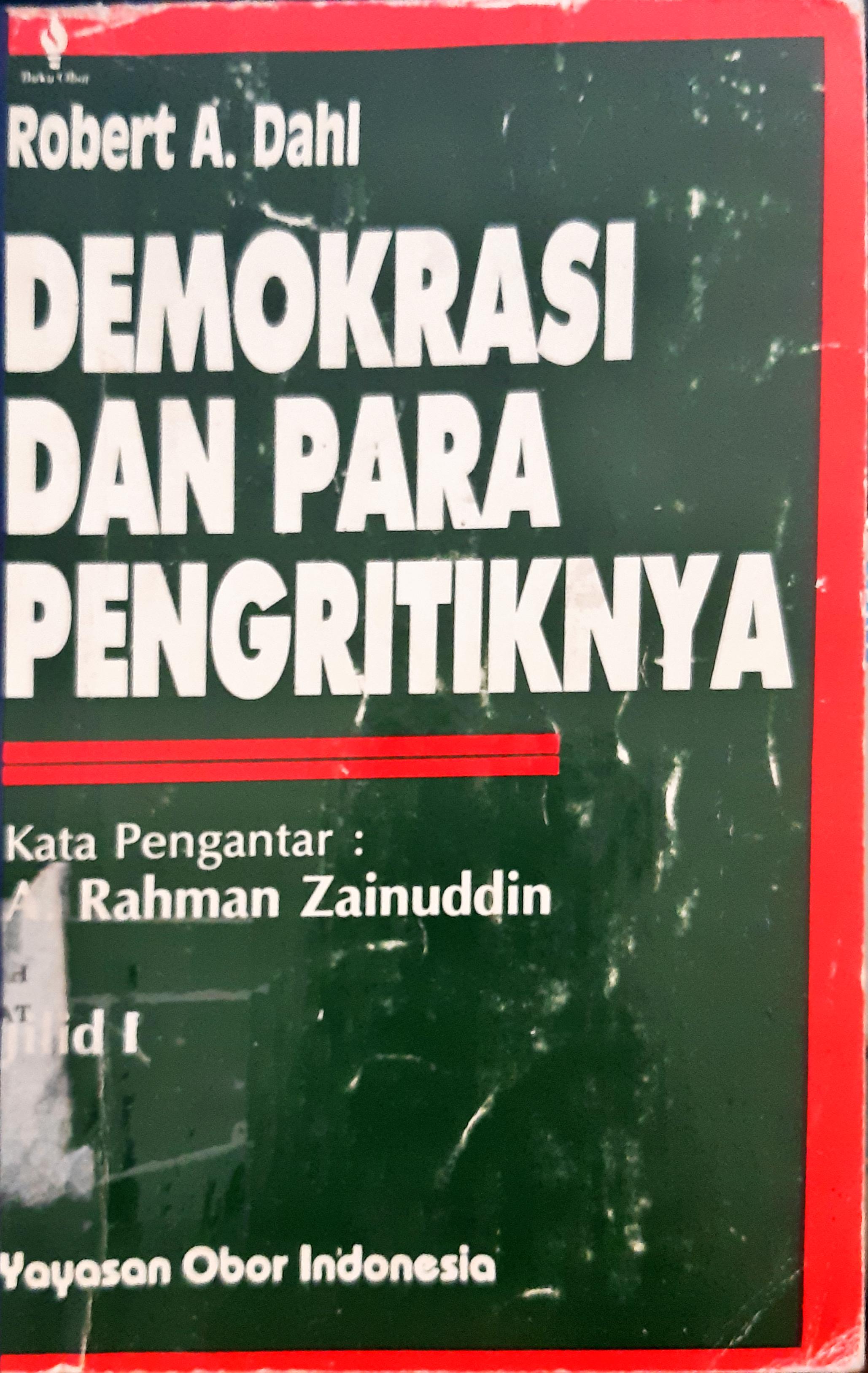 Cover Demokrasi dan para pengritiknya jilid 1 / Robert A. Dahl ; Penerjemah, A. Rahman Zainuddin