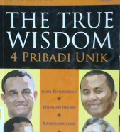 Cover The true wisdom :  4 pribadi unik / Adhe Riyanto