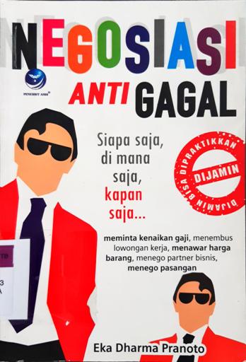 Cover Negosiasi anti gagal / Eka Dharma Pranoto; Editor, Th. Arie Prabawati