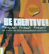 Cover Be Creative! :  Menjadi Pribadi Kreatif / Febe Chen