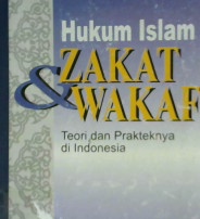 Cover Hukum islam zakat dan wakaf :  Teori dan prakteknya di Indonesia / Farida Prihatini, SH., M.H., C. N., Dr. Uswatun Hasanah, M.A., Wirdyaningsih, S.H., M.H.