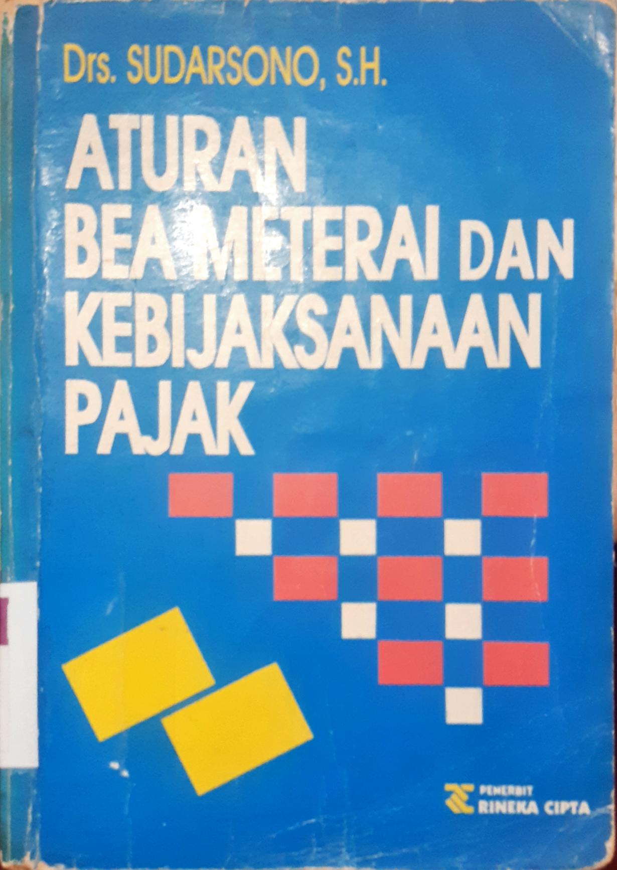 Cover Aturan bea meterai dan kebijaksanaan pajak / Sudarsono