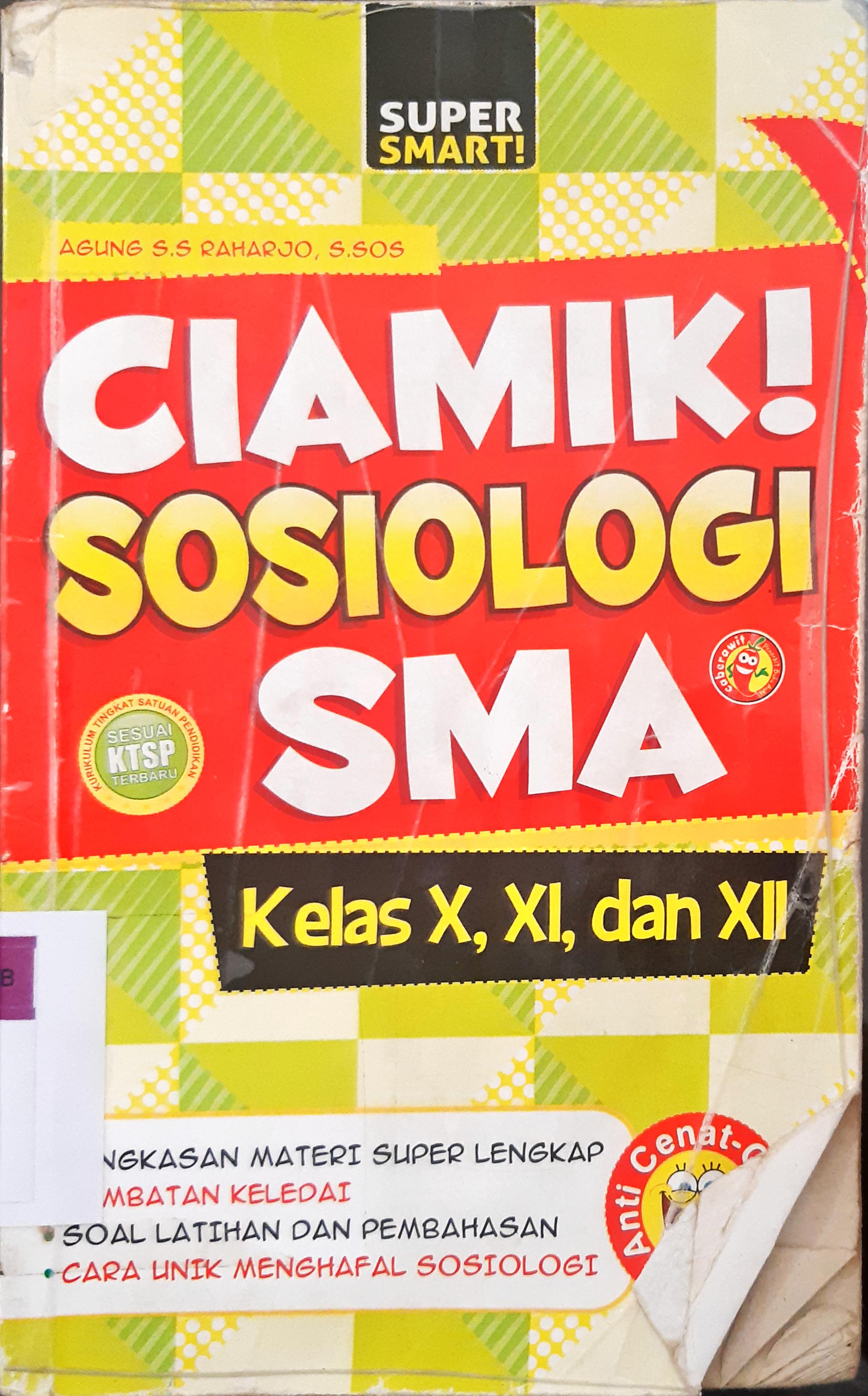 Cover Ciamik ! Sosiologi SMA IPS / Agung S.S.Raharjo ; penyunting , Francisca