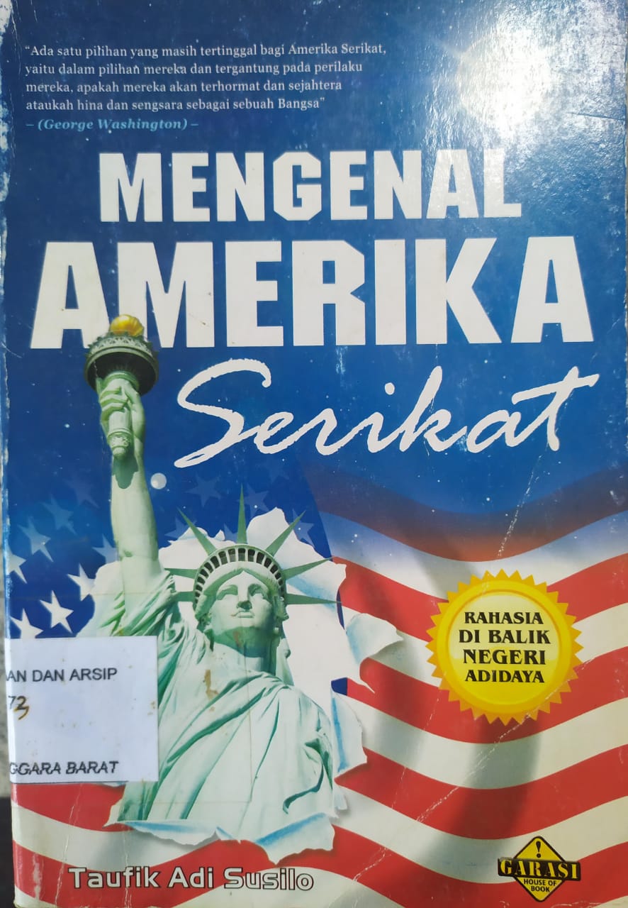 Cover Mengenal Amerika Serikat :  Rahasia Di Balik Negara Adidaya / Taufik Adi Susilo ; editor , Abdul Qadir Shaleh