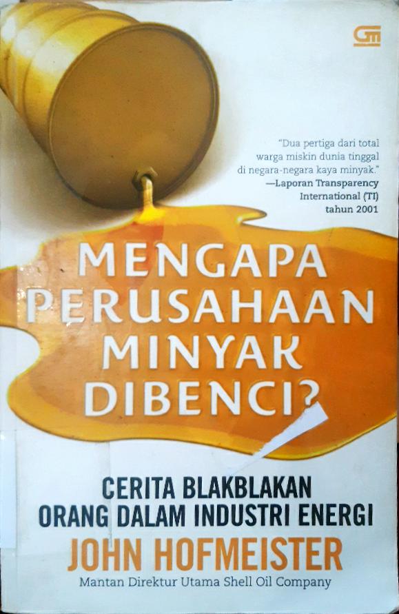 Cover Mengapa perusahaan minyak dibenci ? / John Hofmeister, penerjemah, Satrio Wahonoi