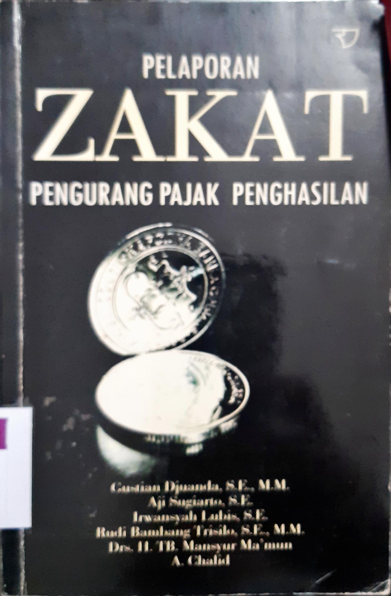 Cover Pelaporan Zakat :  Pengurangan pajak penghasilan / Gustian Djuanda...[et.al]