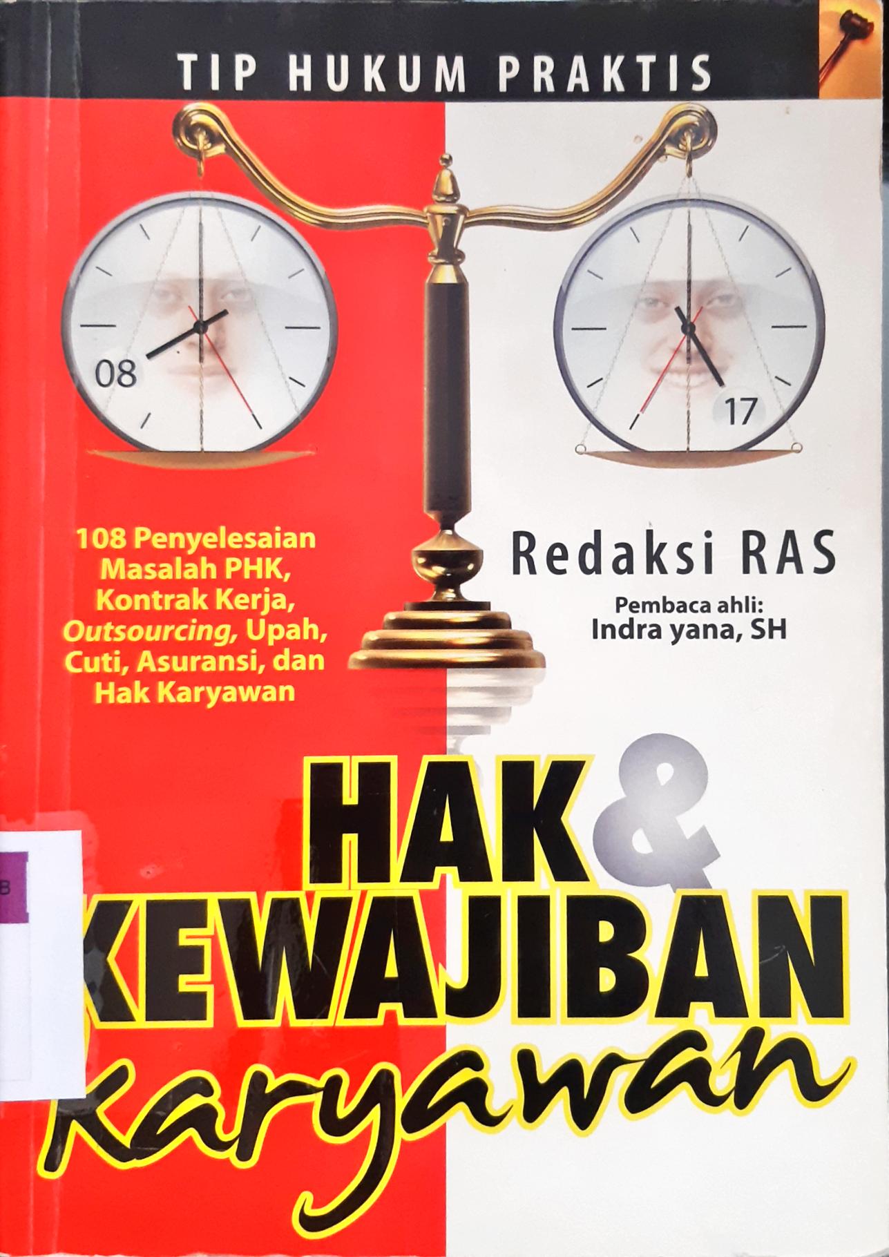 Cover Hak dan kewajiban karyawan :  108 penyelesaian masalah PHK, kontrak kerja, outsourcing, upah, cuti, asuransi, dan hak karyawan / Redaksi RAS