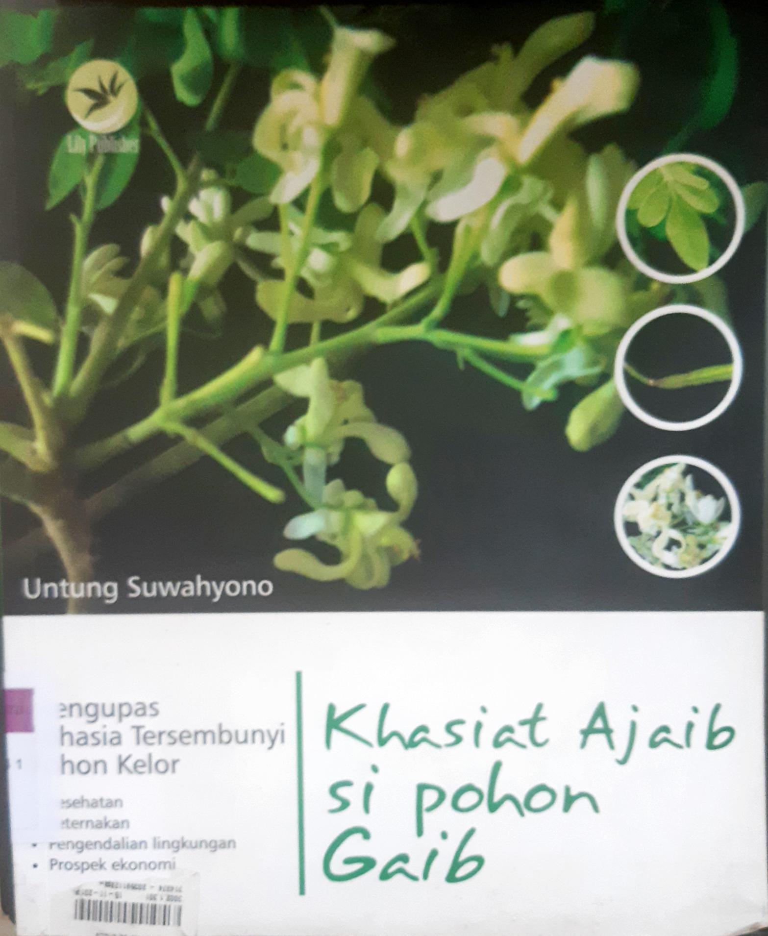 Cover Khasiat ajaib si pohon gaib , mengupas rahasia tersembunyi pohon kelor / Untung Suwahyono ; edfitor , FL.Sigit Suyantoro