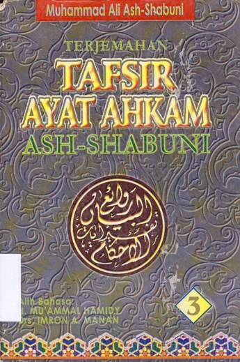 Cover Tafsir ayat ahkam as-Shabuni :  Jilid 3 / Mu'ammal Hamidy, Drs. Imron A. Manan