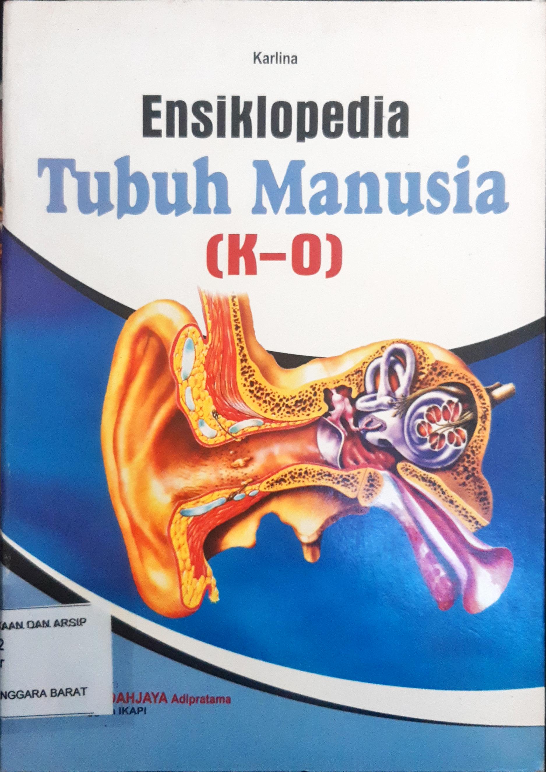 Cover Ensiklopedia tubuh manusia (K-O) / Karlina, editor, M. Ruslin