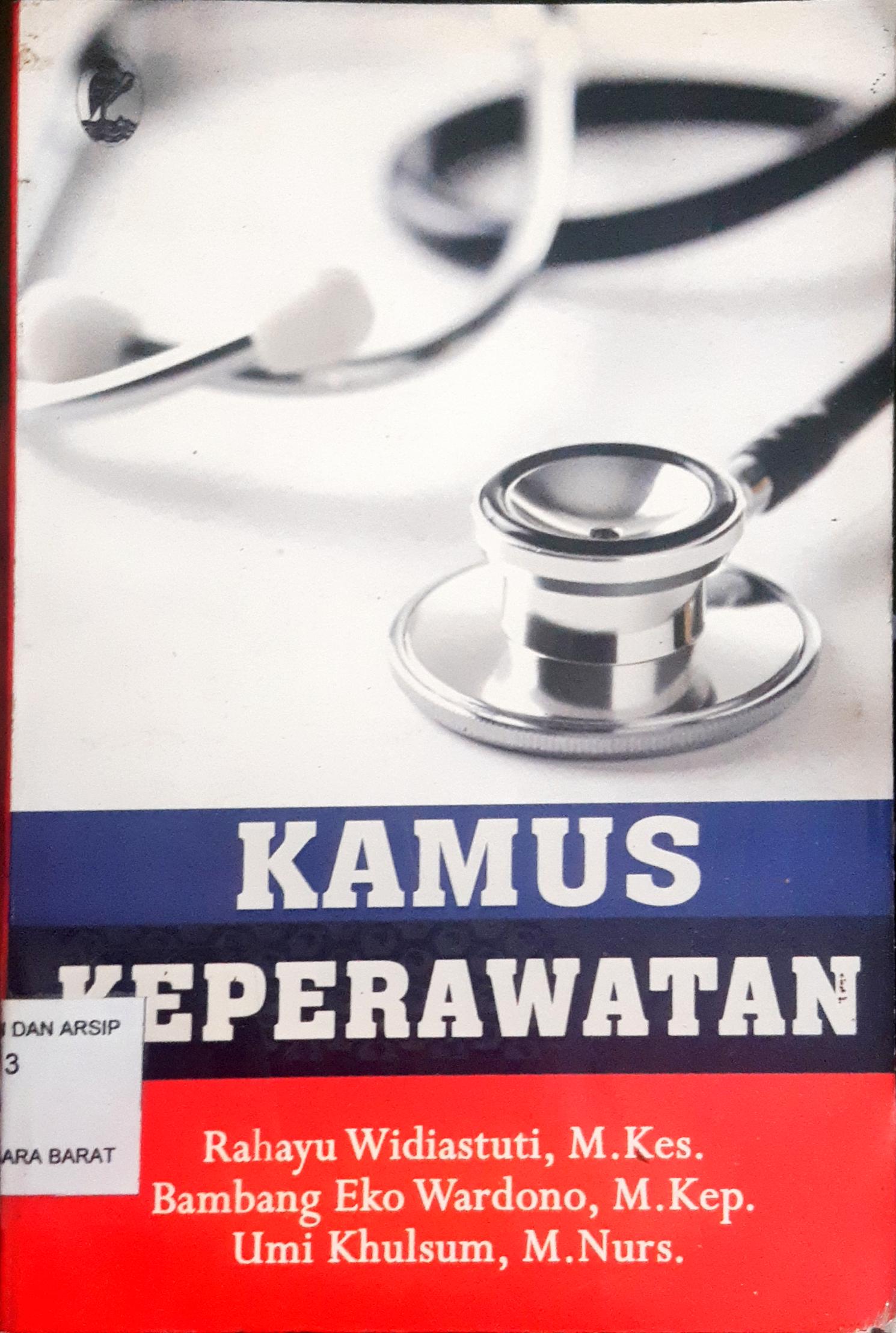 Cover Kamus keperawatan / Rahayu Widiastuti, M. Kes., Bambang Eko Wardono, M. Kep., Umi Khulsum, M. Nurs.