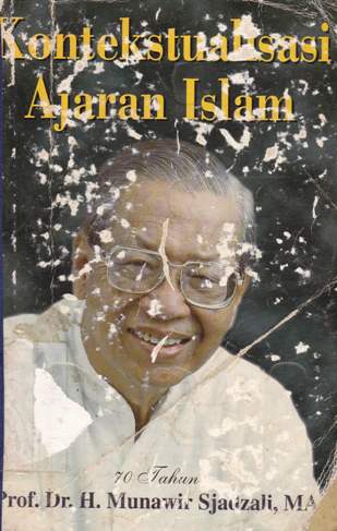 Cover Kontekstualisasi ajaran islam / Prof. Dr. H. Munawir Sjadzali,MA.; Editor: Muhamad Wahyuni Nafis, Budhy Munawar Rachman [ at.al. ]