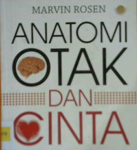 Cover Anatomi otak dan cinta / Marvin Rosen ; penerjemah Terry P