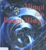 Cover Mimpi dan bunga mimpi :  ( Kajian qur'an dan hadits ) / Syekh fahd bin saud al-ushaimy; Penerjemah, Saifuddin aman; Editor, saifuddin aman