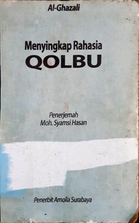 Cover Menyingkap Rahasia Qolbu / Al-ghazali; Penerjemah, Moh, syamsi hasan
