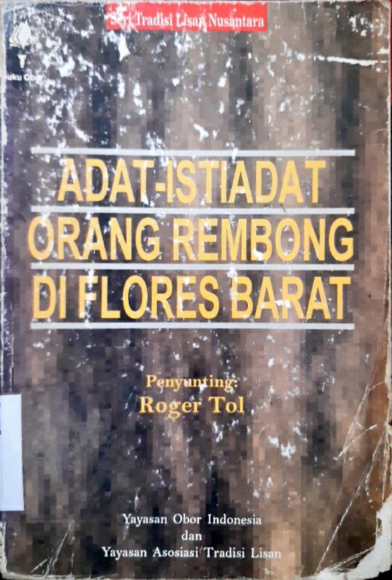 Cover Adat istiadat orang rembong di Flores Barat / Penyunting, Roger Tol; diterjemahkan, Ignatius Egi Dadu
