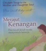Cover Chicken soup for the mother & daughter soul para wanita berbagi cerita :  Merajut kenangan dan kisah-kisah nyata menyentuh lainnya / Jack Canfield, Mark Victor Hansen, Dorothy Firman, Julie Firman, Frances Firman Salorio