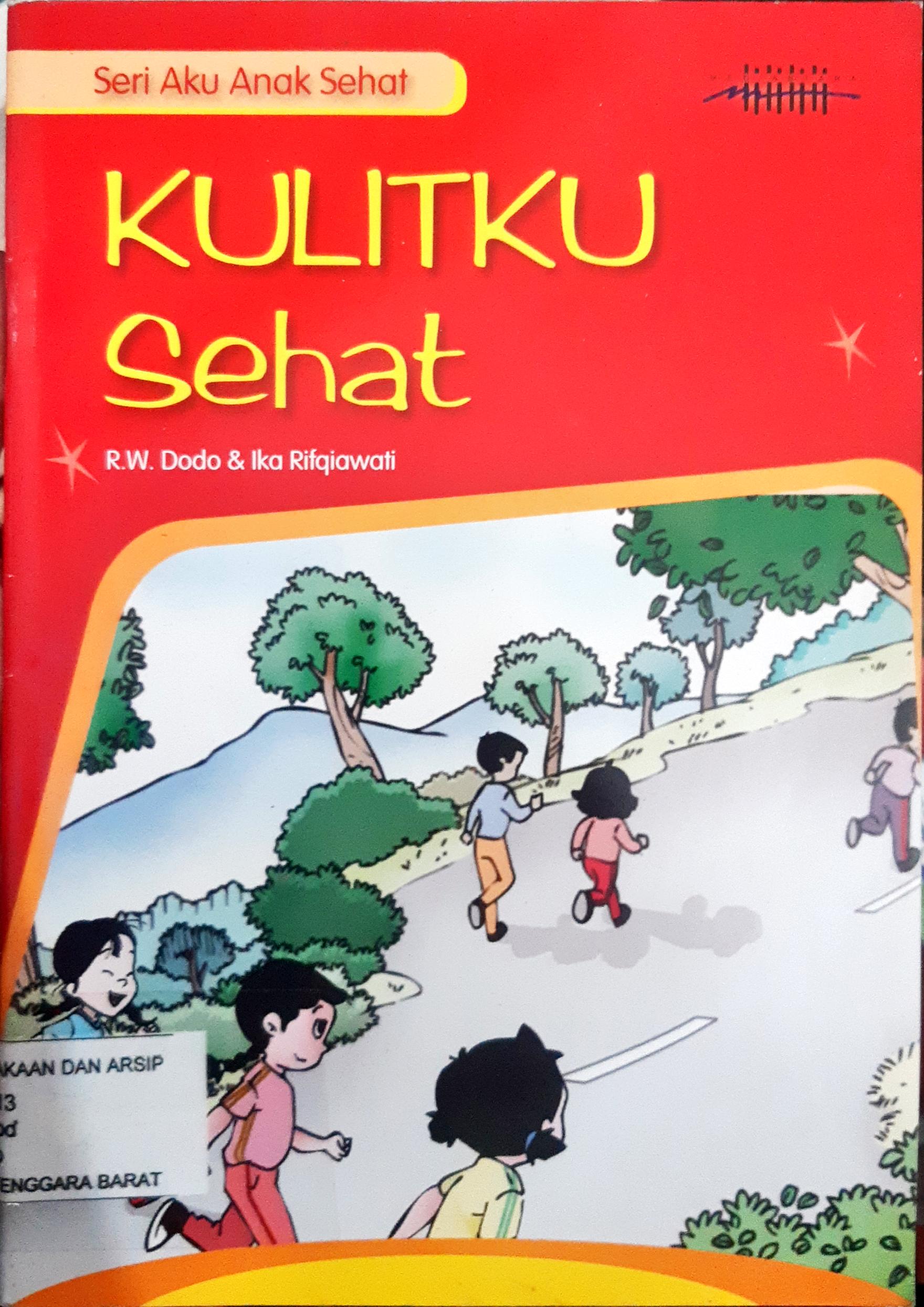 Cover Kulitku sehat / R.W.Dodo , Ika Rifkiawati ; Editor, Weni Rahayu