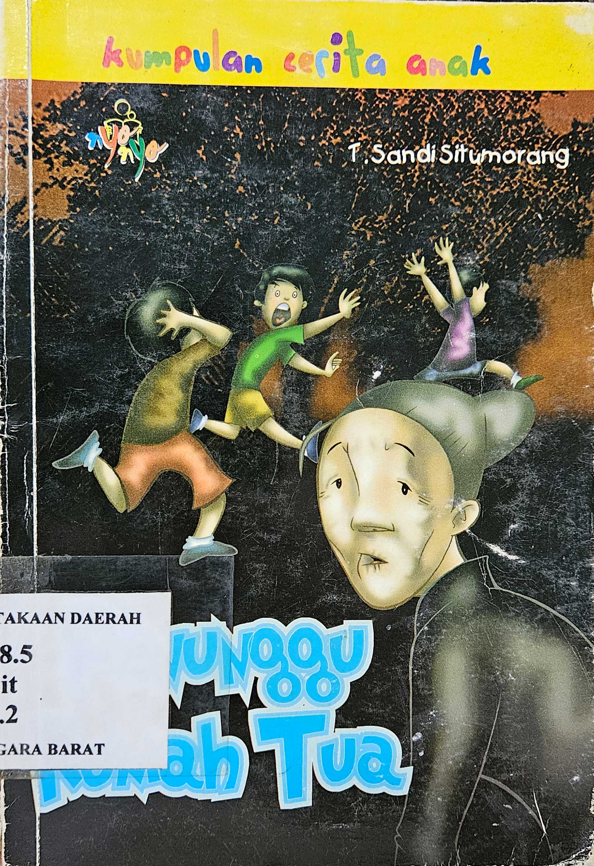 Cover Penunggu rumah tua :  Kumpulan cerita anak / T. Sandi Situmorang
