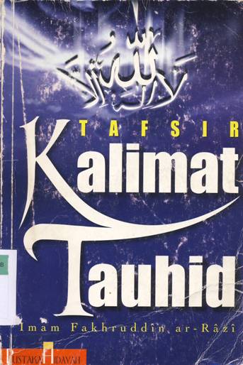 Cover Tafsir kalimat tauhid / Imam Fakhruddin ar-Razi