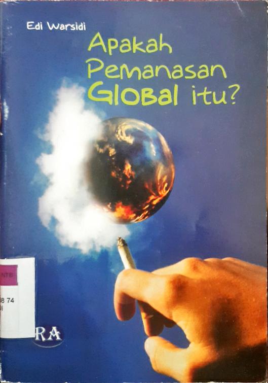 Cover Apakah pemanasan global itu / Edi Warsidi; editor, Tim Rizky Aditya