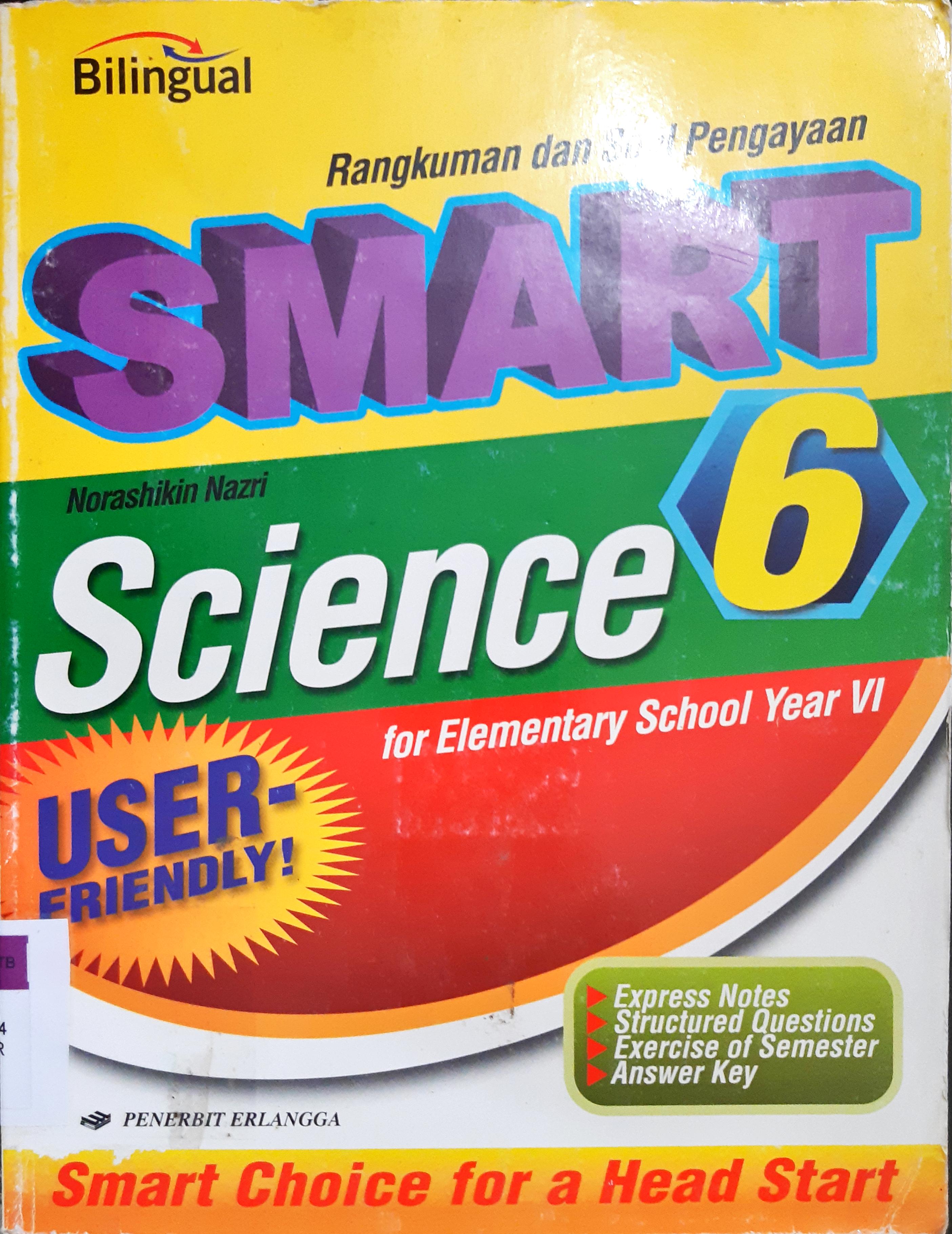 Cover Rangkuman dan pengayaan smart science for elementary school year VI / Norashikin Mozri / Norashikin Nozri