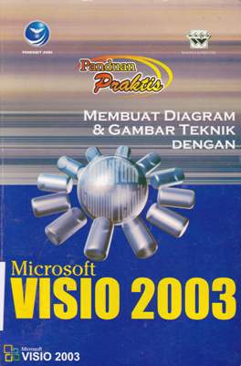 Cover Panduan praktis membuat diagram dan gambar teknik dengan microsoft visio 2003 / Wahana Komputer