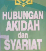 Cover Hubungan akidah dan syariat / DR.Nasher Abdulkarim Al-Aqel