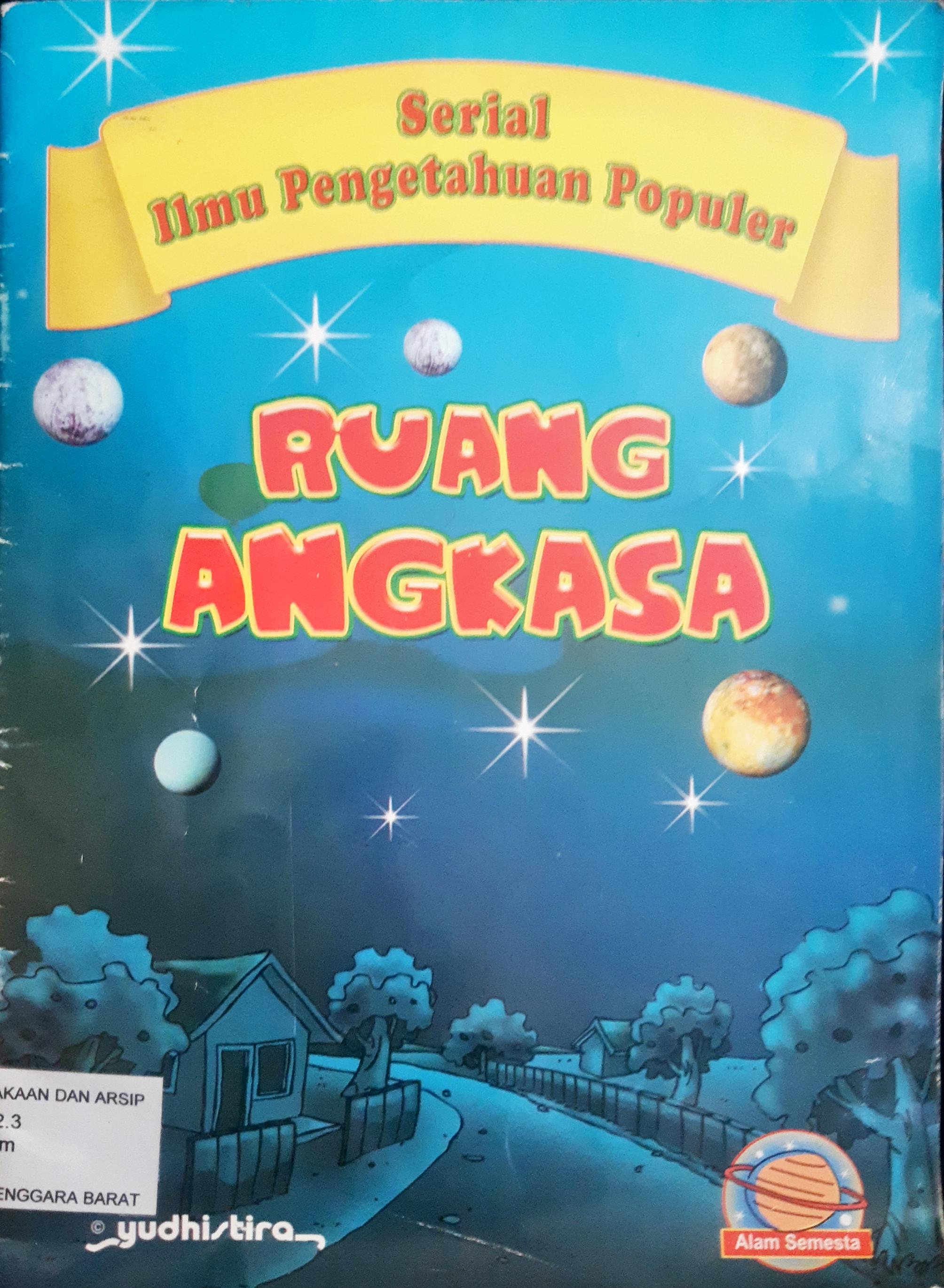 Cover Serial ilmu pengetahuan populer :  Ruang angkasa / Sema Gul; penerjemah Cemhur Cil; editor Anita Vidiyanti