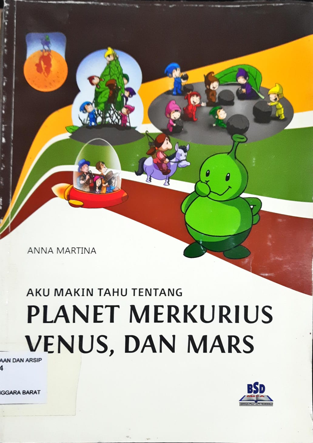 Cover Aku Makin Tahu Tentang Planet Merkurius,Venus, Dan Mars / Anna Mantina