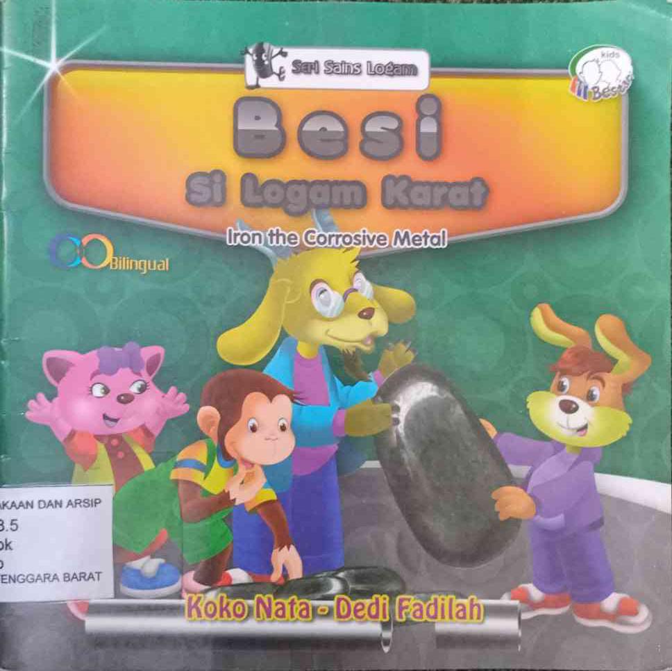 Cover Besi Si Logam Karat :  Iron The Corrosive Metal / Koko Noto; Editor Dede Abdurahman; Suryaning Wulan