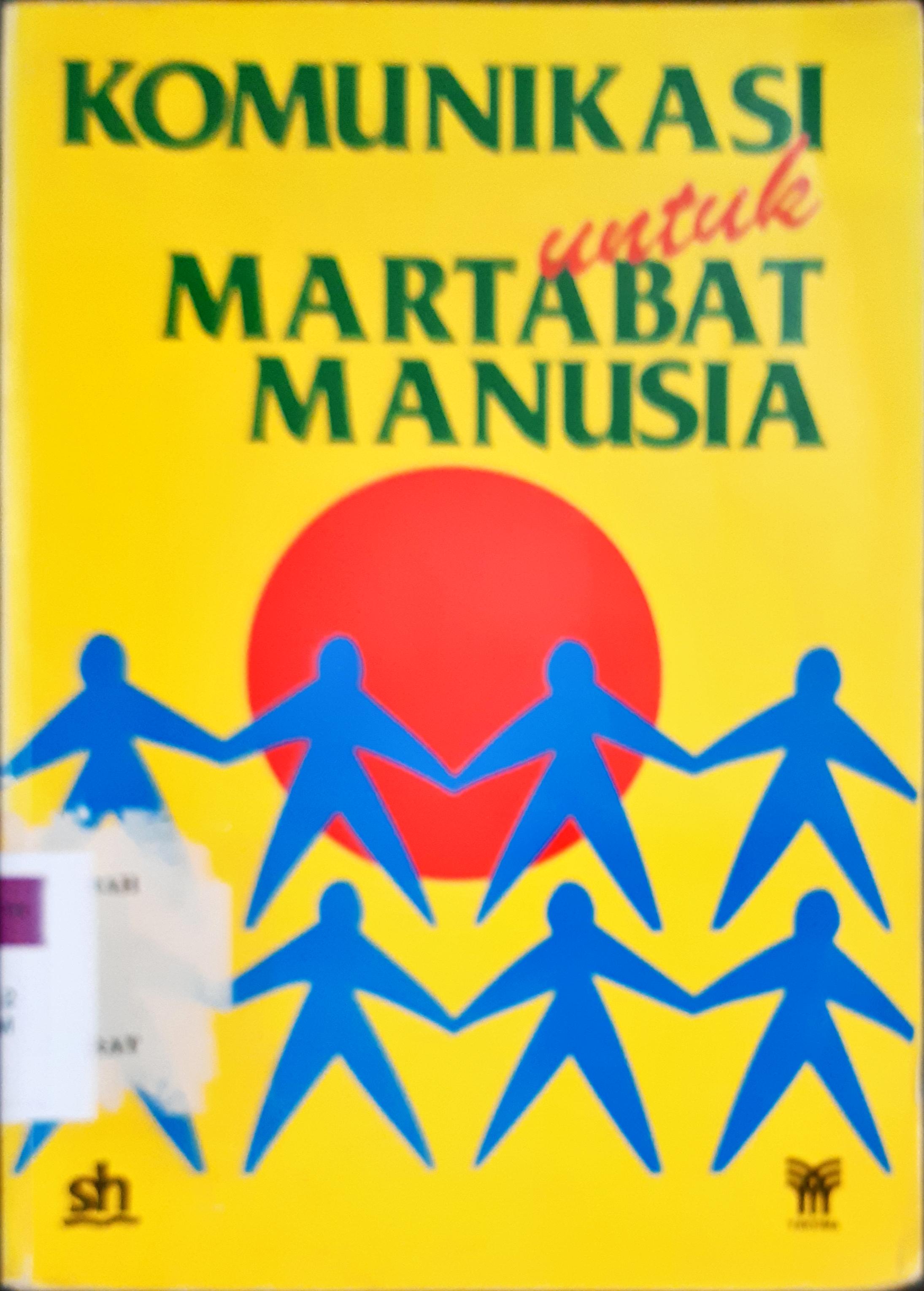 Cover Komunikasi untuk martabat manusia / Editor Hetty Siregar; Arthur John Horoni