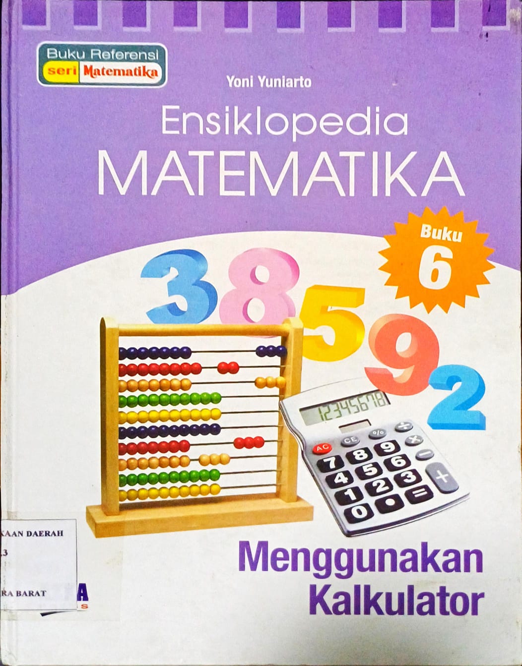 Cover Ensiklopedia Matematika Buku 6 :  Kalkulator / Yoni Yuniarto; Editor, Diman.