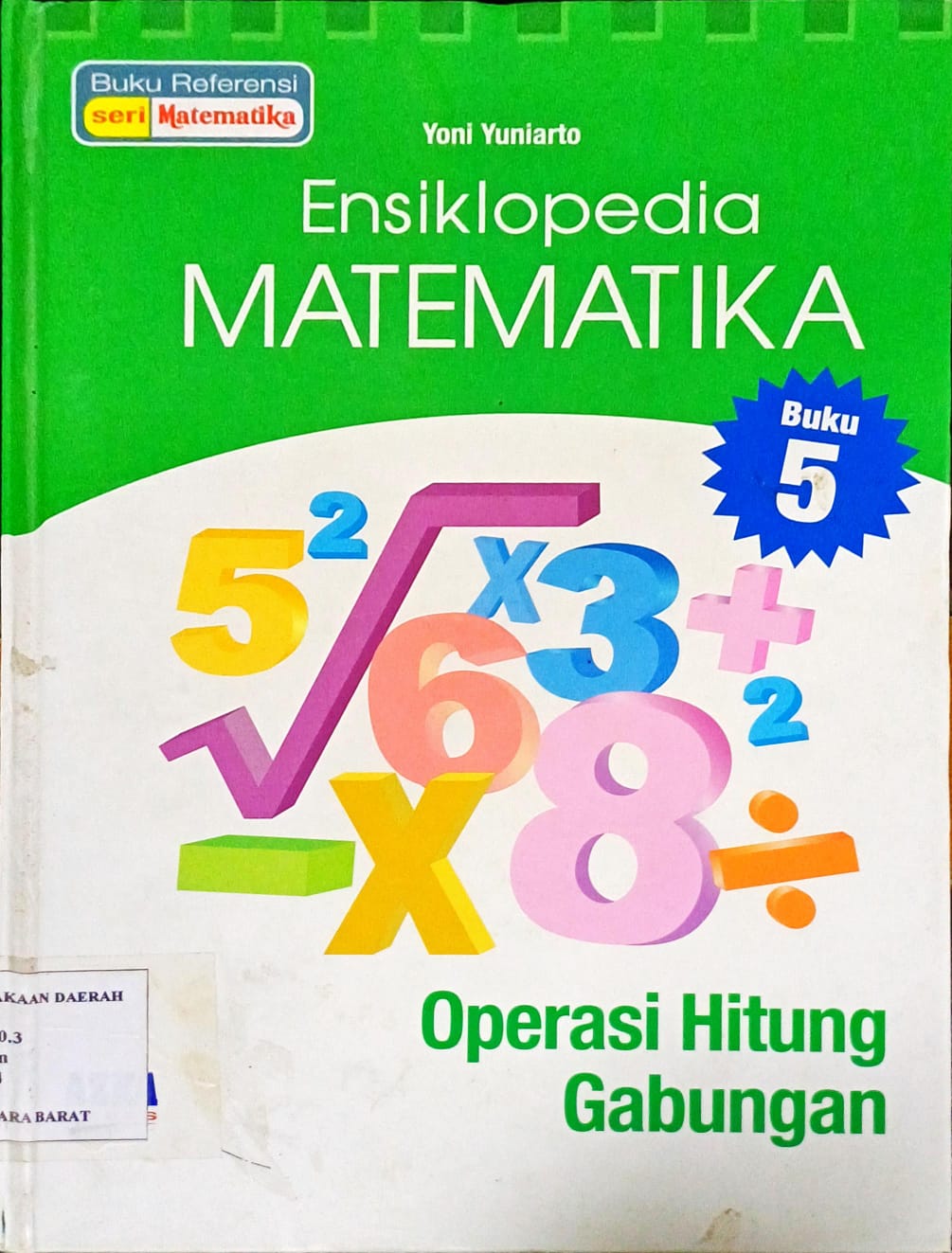 Cover Ensiklopedia Matematika Operasi Hitung Gabungan Buku 5 / Yoni Yuniarto; Editor, Diman.
