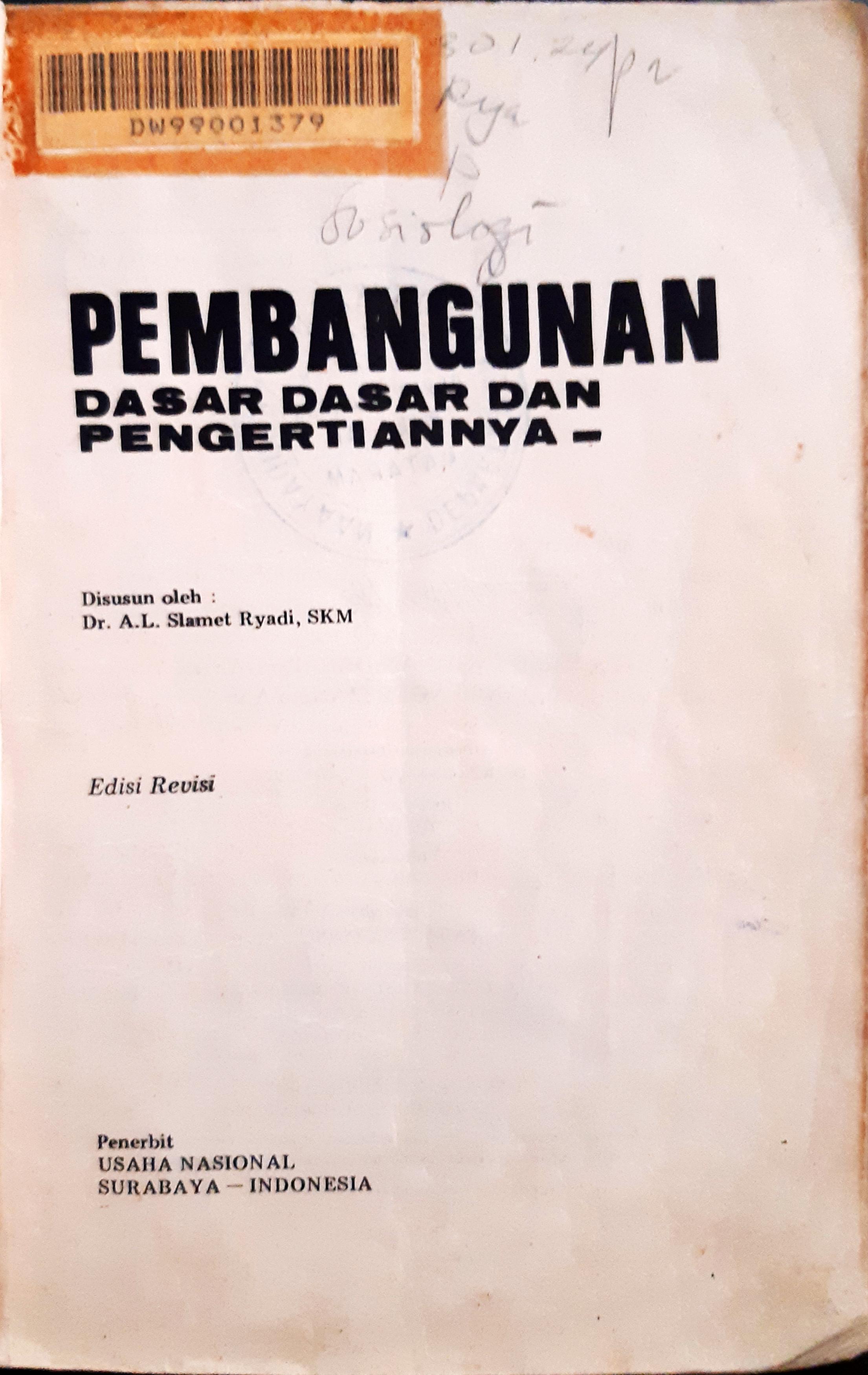 Cover Pembangunan :  Dasar-dasar dan pengertiannya / Dr. A.L. Slamet Ryadi, SKM