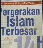 Cover Pergerakan Islam terbesar abad ke-14 H :  Studi analisis terhadap mannhaj gerakan ikhwanul muslimin / Muhammad Sayyid Al-Wakil