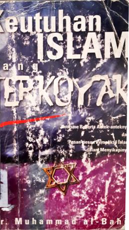 Cover Keutuhan Islam yang terkoyak :  Zionisme beserta antek-anteknya dan pesan-pesan perspektif Islam dalam menyikapinya / Dr. Muhammad Al-Bahi