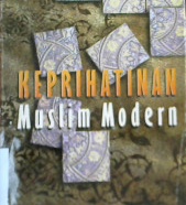 Cover Keprihatinan muslim modern / Dr. Yusuf Al-Qardlowi; Penerjemah, H. Moh.Farid AZ