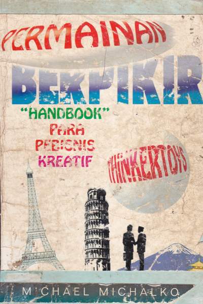 Cover Permainan berpikir ( Thinkertoys ) :  Handbook para pembisnis kreatif / Michael Michalko