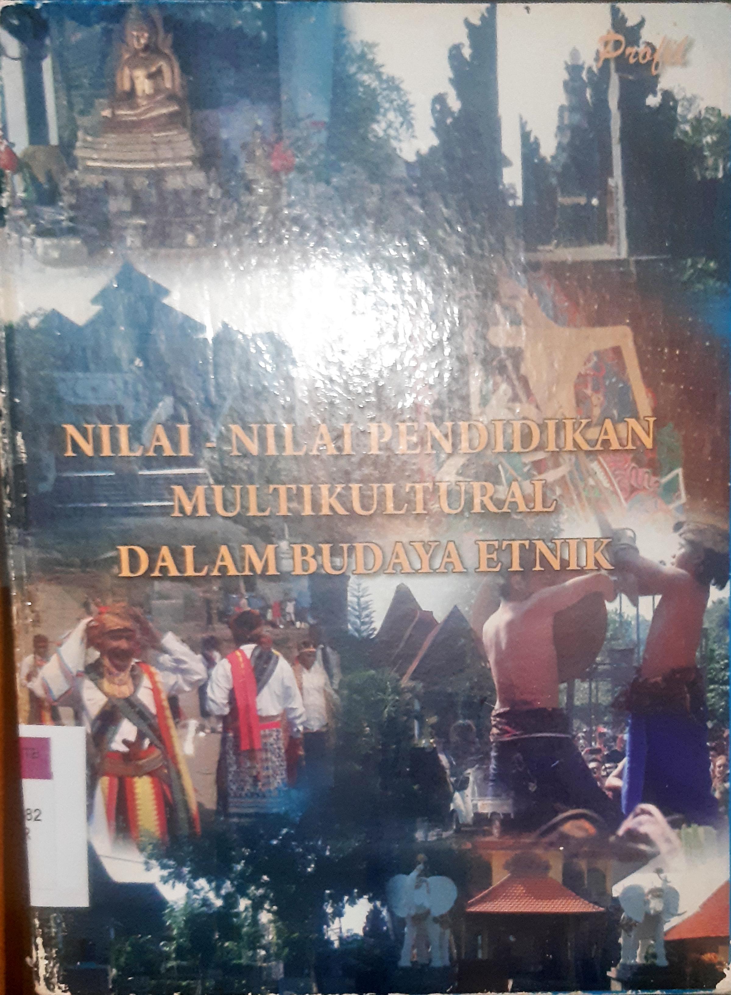 Cover Nilai-nilai pendidikan Multikultural dalam Budaya etnik / I Made Purna ; I Gusti Ngurah Jayanti ; I Wayan Rupa
