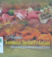 Cover Perilaku komunitas muslim perkotaan dalam mengonsumsi produk halal / editor Muchith A karim