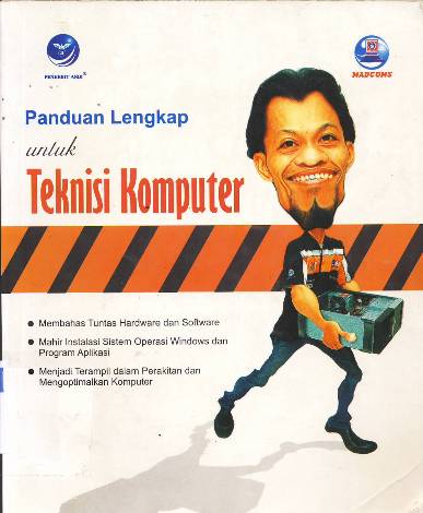 Cover Panduan lengkap untuk teknisi komputer / Editor : Agnes Heni Triyuliana