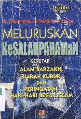 Cover Meluruskan kesalahpahaman seputar alam barzah, jiarah kubur dan peringatan hari-hari besar Islam, / Muhamad Al-Maliki Al-Hasani. --