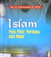 Cover Islam orde baru :  Pola pikir, perilaku dan amal / Drs. A. Toto Suryana Af. M. Pd.