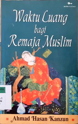Cover Waktu luang bagi remaja Muslim / Ahmad Hasan Kanzun